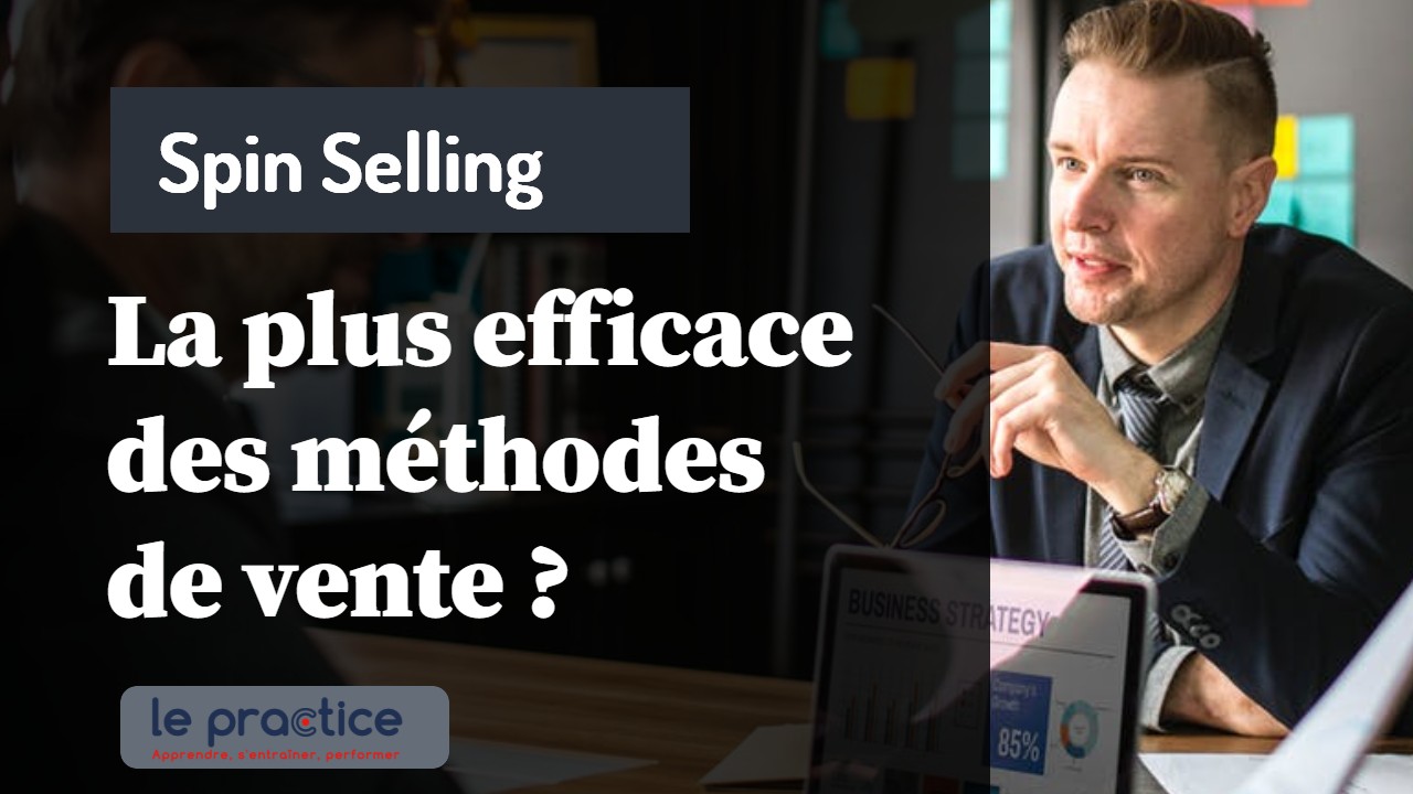 spin selling : méthode efficace de vente