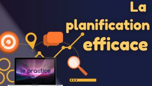 planification efficace