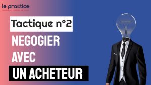 tactique 2 : négocier avec un acheteur