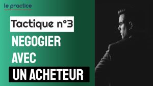 tactique n°3 négocier avec un acheteur