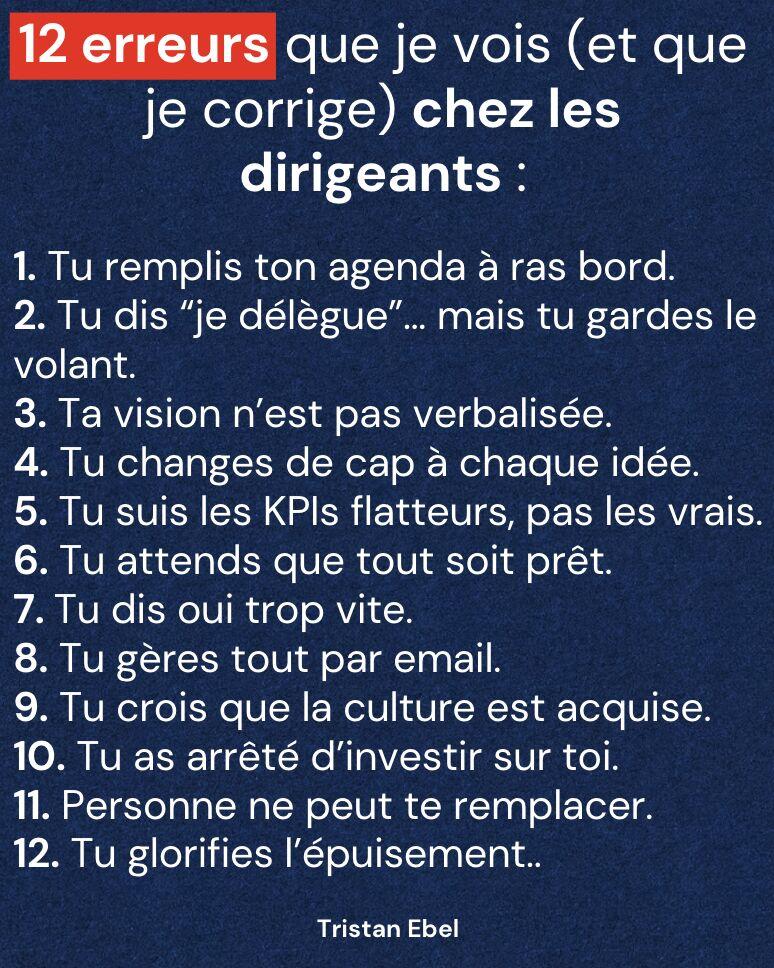 12 erreurs que je vois (et que je corrige) chaque semaine chez les dirigeants que j’accompagne :