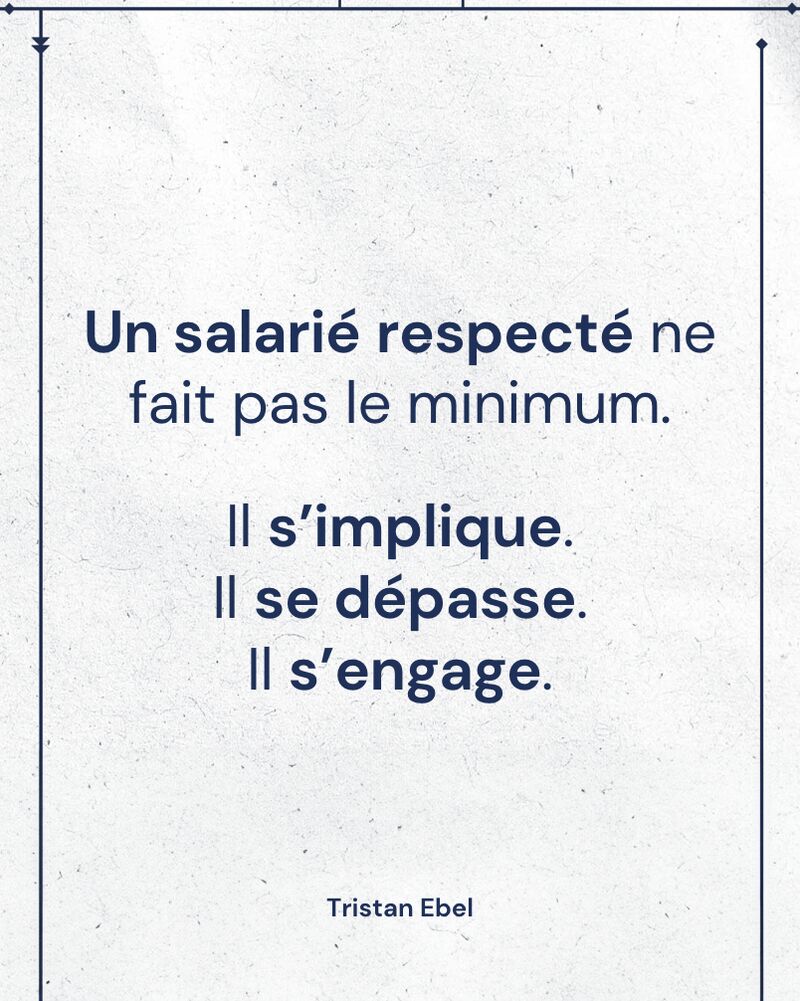 Image du post LinkedIn: Un salarié respecté ne fait pas le minimum