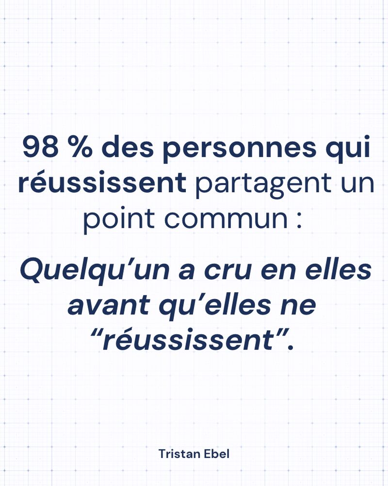 Image du post LinkedIn: 98 % des personnes qui réussissent partagent un point commun : quelqu’un a cru en elles avant qu’elles ne “réussissent”