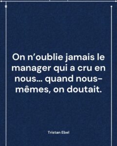 Image du post LinkedIn: On n’oublie jamais le manager qui a cru en nous… quand nous-mêmes, on doutait