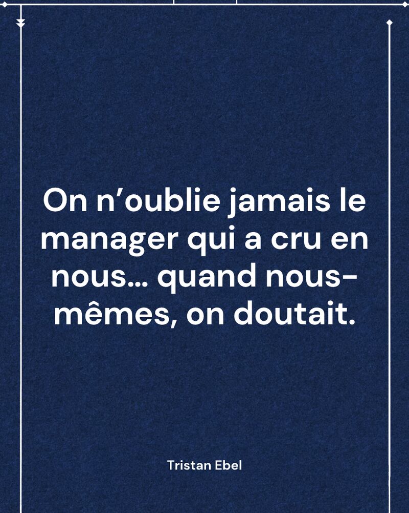 Image du post LinkedIn: On n’oublie jamais le manager qui a cru en nous… quand nous-mêmes, on doutait