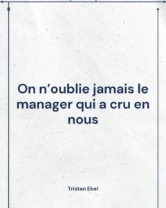 Image du post LinkedIn: On n’oublie jamais le manager qui a cru en nous… quand nous-mêmes, on doutait