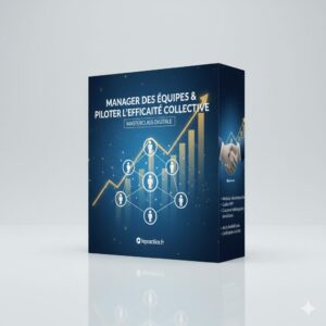 Manager des équipes et piloter l'efficacité collective
