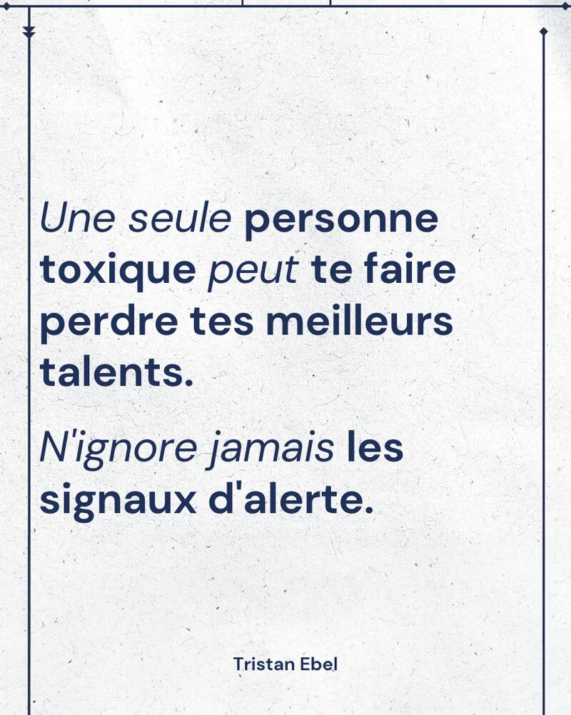 Image du post LinkedIn: Une seule personne toxique peut te faire perdre tes meilleurs talents