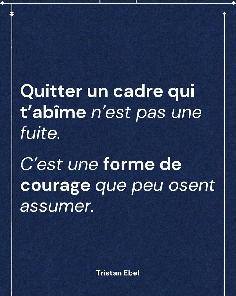 Image du post LinkedIn: Quitter un cadre qui t’abîme n’est pas une fuite